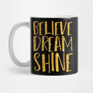 Believe Dream Shine Mug